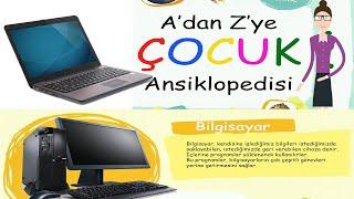 Çocuk Ansiklopedisi - Bilgisayar - Detaylı Anlatım - Çocuklar için