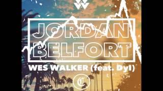 Jordan Belfort feat. Dyl - Wes Walker prod. by WW ∆ FULL OFFICIAL AUDIO ∆