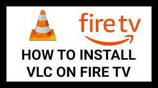 How to Install VLC Media Player on Fire TV Complete Installation Guide