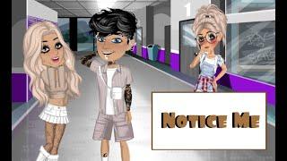 Notice Me  MSP Music Video