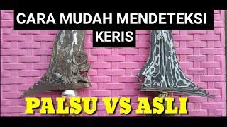 Cara gampang mendeteksi keris ASLI dengan keris PALSU