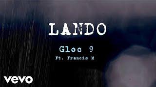 Gloc 9 - Lando Lyric Video ft. Francis M.