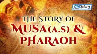 The Story Of Musa AS & Pharaoh