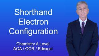 A Level Chemistry Revision Shorthand Electron Configuration