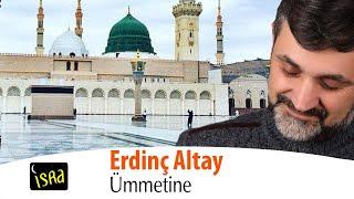 Erdinç Altay - Ümmetine  Yeni İlahi Klip