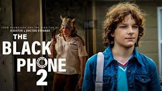 The Black Phone 2 Trailer  First Look 2025  Release Date  All The Updates