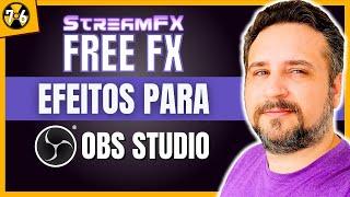 O MELHOR PLUGIN PARA OBS STUDIO Esta de Volta StreamFX FreeFX