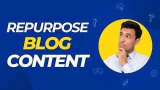5 Ways to Repurpose Your Blog Content on Different Platforms
