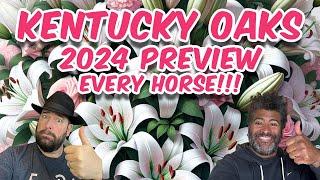 2024 Kentucky Oaks - Final Selections -  Full Field Analysis - EVERY HORSE discussed