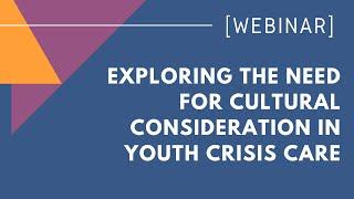 Exploring the Need for Cultural Consideration in Youth Crisis Care