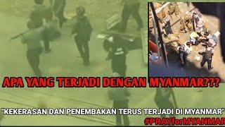 NEWSWHAT HAPPENED TO MYANMAR????KEKERASAN DAN PEMBUNUHAN TERUS TERJADI