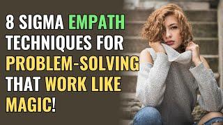 8 Sigma Empath Techniques for Problem-Solving That Work Like Magic  NPD  Healing  Empaths Refuge