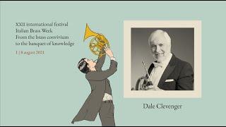 Maestro Dale Clevenger invites you in Florence -  1  8 August 2021 - Italian Brass Week