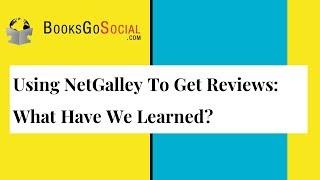 Using NetGalley To Get Reviews  What Have We Learned?