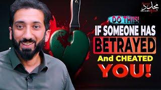 DO THIS IF SOMEONE HAS BETRAYED AND CHEATED YOU  Nouman Ali Khan