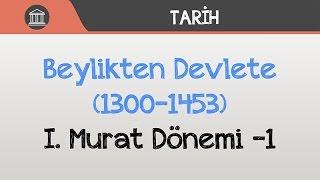Beylikten Devlete 1300-1453 - I. Murat Dönemi -1