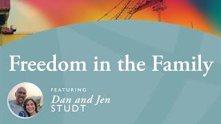 Freedom in the Family with Dan and Jen Studt  Care & Training