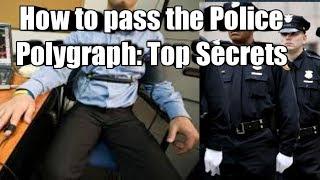 Secrets to Passing the Police Polygraph Test
