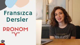 Fransızca Dersler 52 Pronom “Y”