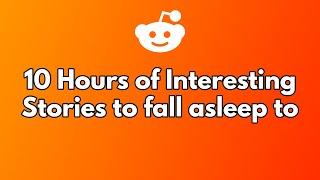 10 Hours of Interesting Stories to Fall Asleep to