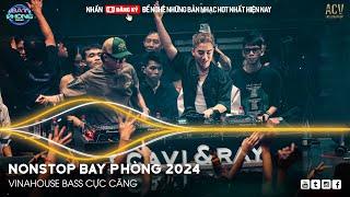 NONSTOP 2024 BAY PHÒNG BASS CỰC MẠNH ️  NHẠC SÀN VINAHOUSE DJ MIXTAPE 2024 ️ NHẠC REMIX CỰC MẠNH