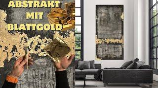 Abstrakt mit Blattgold  auftragen von Blattgold auf Leinwand  tolle Gold Effekte  für Beginner