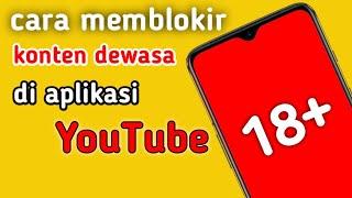 Cara blokir konten dewasa di YouTube 2021