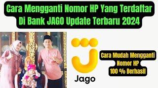 Cara Ganti Nomor HP Yang Terdaftar Di Bank JAGO Update Terbaru 2024