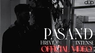Pasand Official Video  HRJXT  Intense 