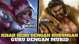 HERO YANG PUNYA HUBUNGAN GURU DAN MURID - KISAH HERO MOBILE LEGENDS