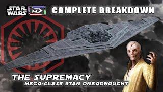 The Supremacy - First Order Mega-class Star Dreadnought breakdown Star Wars Hyperspace Database