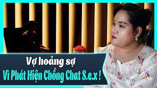 NGƯỜI THỨ 3 - Tập 59 Full Cô gái hoảng sợ suốt 7 năm vì phát hiện chồng chat S.e.x