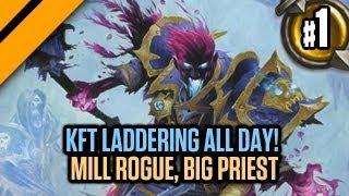 Hearthstone - KFT Laddering ALL DAY - P1 Mill Rogue Big Priest
