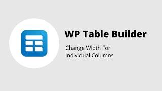 WP Table Builder - How To Change Individual Column Width