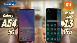 Samsung galaxy A54 5G vs Xiaomi redmi note 13 pro  mana yang terbaik?