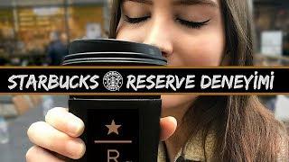 STARBUCKS RESERVE DENEYİMİ  Tüm Yöntemleri Anlatıyorum️