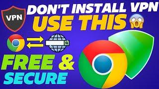 Dont Use VPN Try This   - Best VPN Extension For Chrome   Free & Secure 