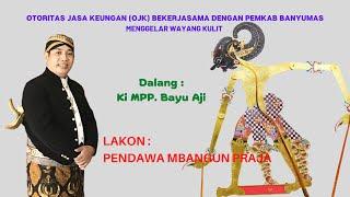 OJK BEKERJASAMA DENGAN PEMKAB BANYUMAS MENGGELAR WAYANG KULIT DALANG KI MPP. BAYU AJI REC