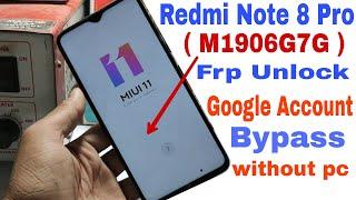 Xiaomi Redmi Note 8 Pro  M1906G7G  FRP Unlock  Google Account Bypass MIUI 11 12  Without Pc