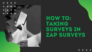 How To Take Surveys in the Zap Surveys App