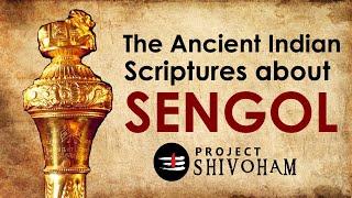 The Ancient Indian Scriptures about SENGOL  Project SHIVOHAM