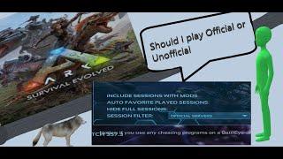 Ark Survival Evolved Should you play Official or Unofficial?