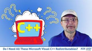 Do I Need All These Microsoft Visual C++ Redistributables?