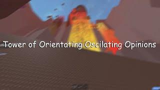 Jupiters Towers of Hell - Tower of Orientating Oscillating Opinions JToH Part 1