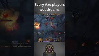 Every Axe players wet dreams #ogdota #dotapit #gaming #ggdota #archon #dotawtf #riotgames #dota