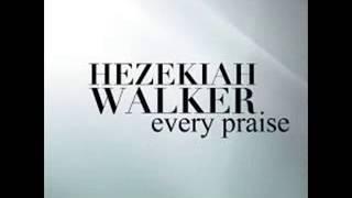 Hezekiah Walker - Every Praise Lyrics