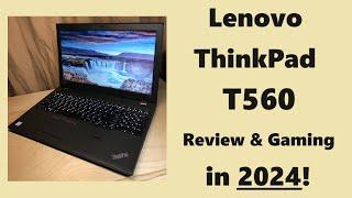 Lenovo ThinkPad T560 in 2024  Review & Gaming Tests