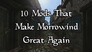 10+ Mods That Make Morrowind Great Again