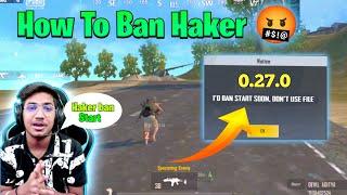 Haker को  ban कैसे कराएं 0.27.0     pubg lite how to ban cheaters  pubg lite config user ban