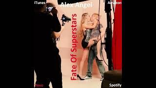 Alex Angel - Fate Of Superstars Official Audio